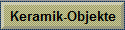 Keramik-Objekte